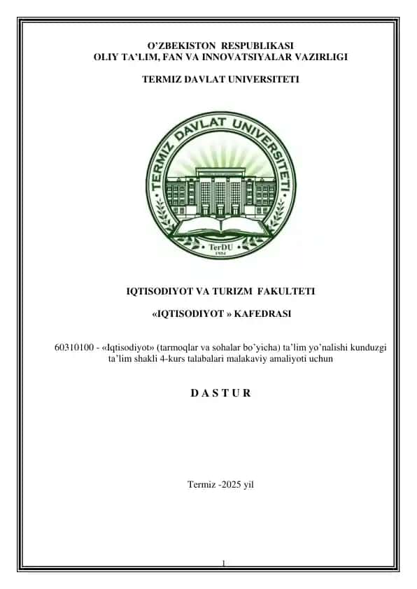 60310100 - «Iqtisodiyot» (tarmoqlar va sohalar bo’yicha) ta’lim yo’nalishi kunduzgi talabalari malakaviy amaliyoti uchun Dastur