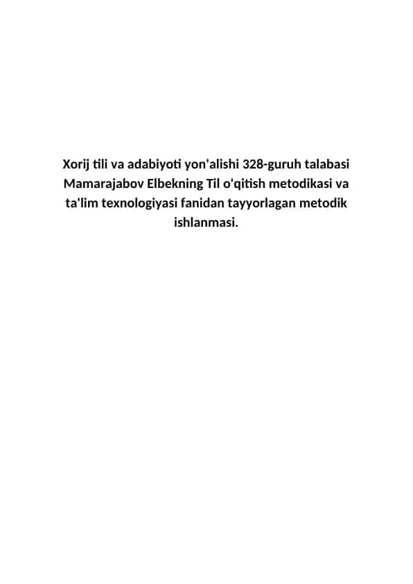 Til o'qitish metodikasi va ta'lim texnologiyasi fanidan tayyorlagan metodik ishlanmasi