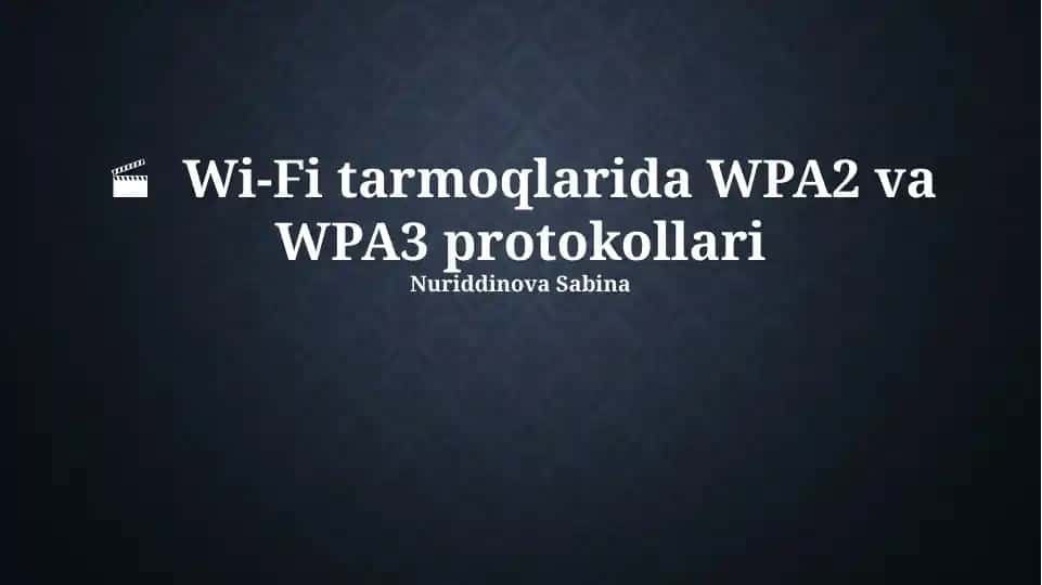 Wi-Fi tarmoqlarida WPA2 va WPA3 protokollari