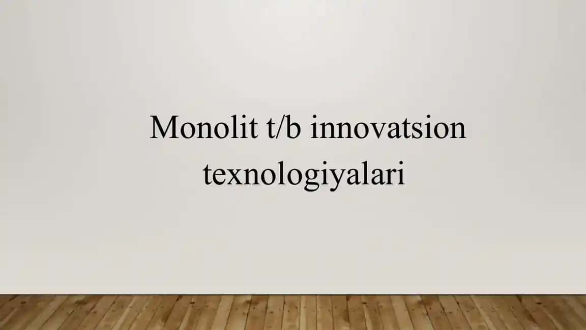 Monolit t/b innovatsion texnologiyalari