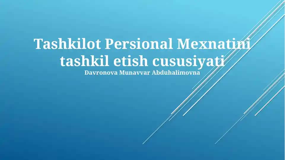 Tashkilot Persional Mexnatini tashkil etish cususiyati