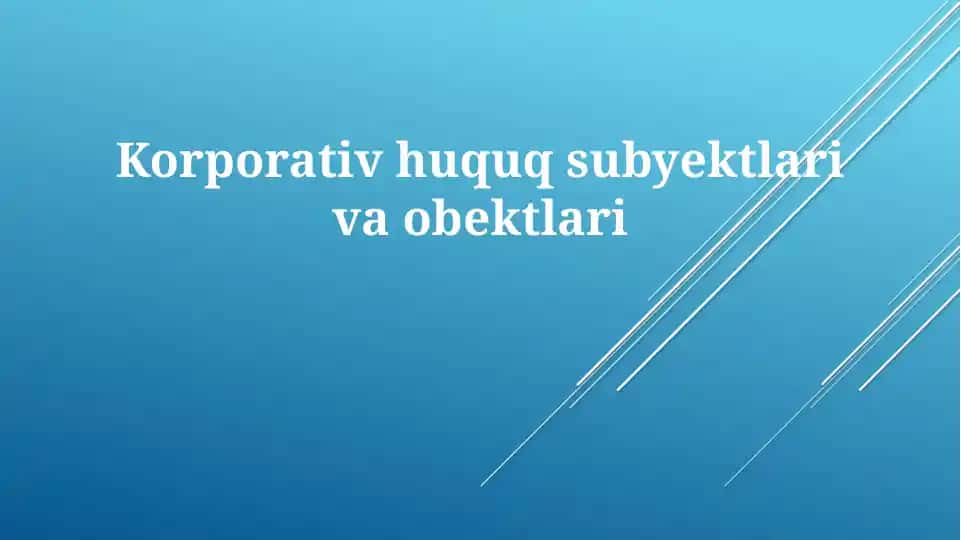 Korporativ huquq sub'ektlari va ob'ektlari