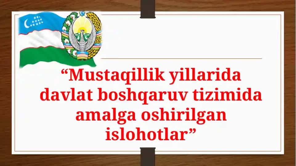 Mustaqillik yillarida davlat boshqaruv tizimida amalga oshirilgan islohotlar