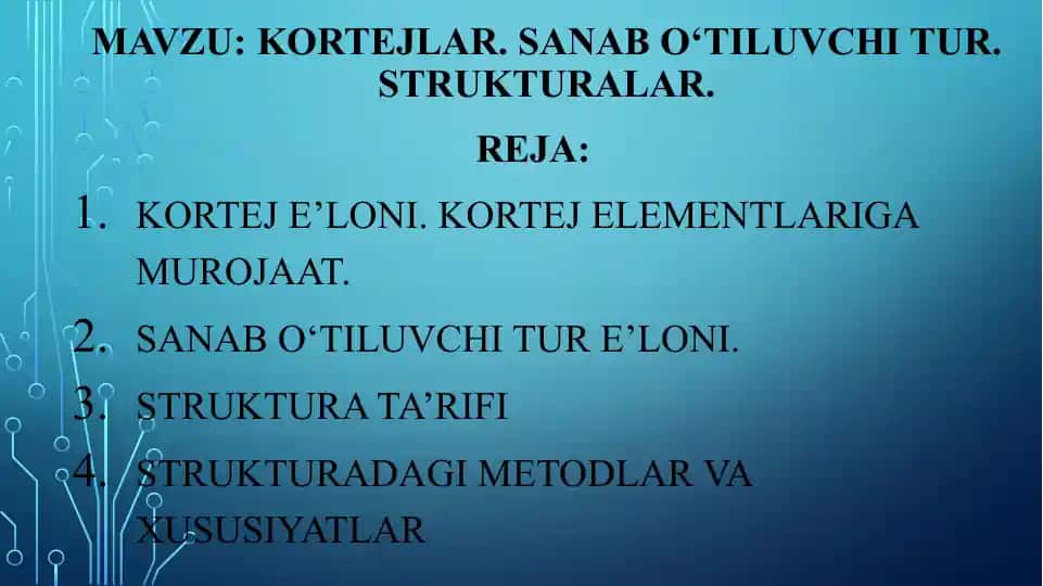 Kortejlar. Sanab o‘tiluvchi tur. Strukturalar.
