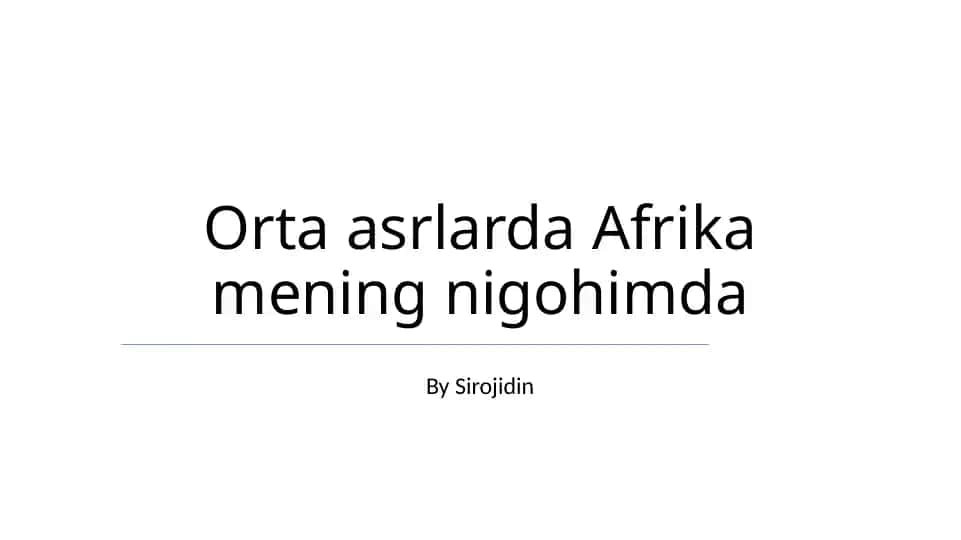 Oʻrta asrlarda Afrika mening nigohimda