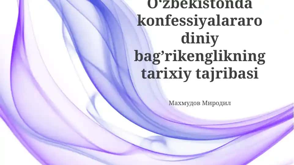 O‘zbekistonda konfessiyalararo diniy bag’rikenglikning tarixiy tajribasi