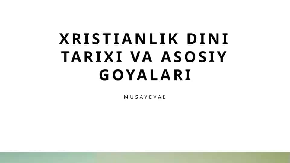 Xristianlik dini tarixi va asosiy goyalari