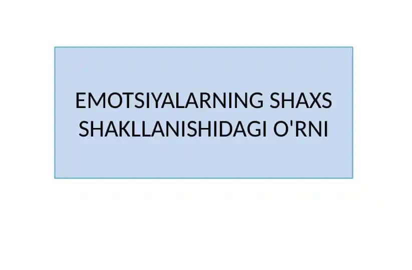 Emotsiyalarning shaxs shakllanishidagi o'rni
