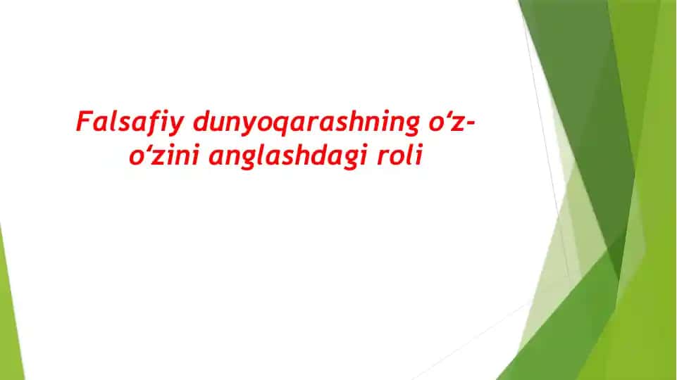 falsafiy dunyoqarashning oʻz-oʻzini anglashdagi roli