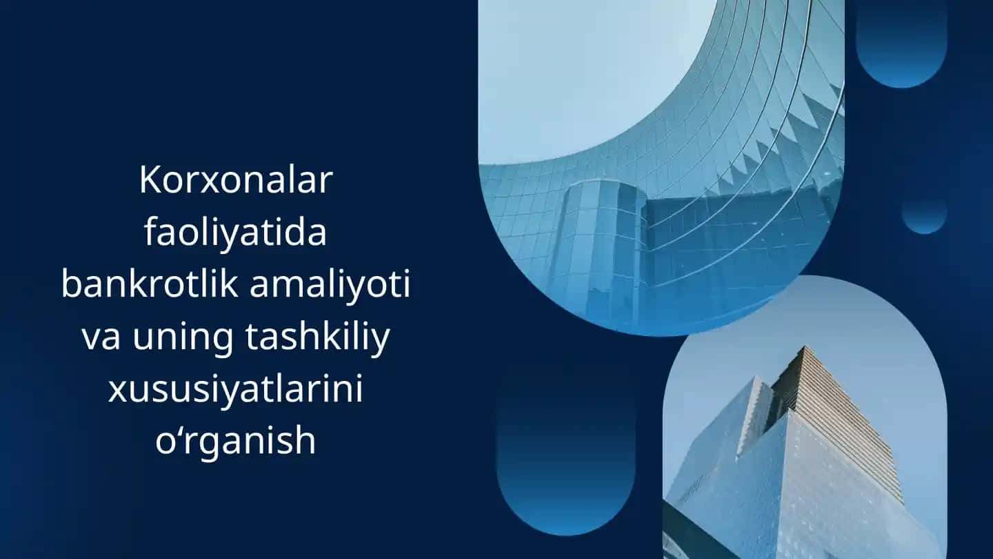 Bankrotlik amaliyoti va uning tashkiliy xususiyatlarini o‘rganish