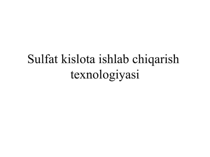 Sulfat kislota ishlab chiqarishtexnologiyasi