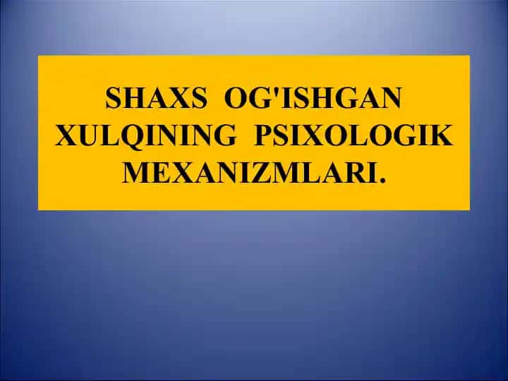 SHAXSOG'ISHGAN XULQINING PSIXOLOGIK MEXANIZMLARI