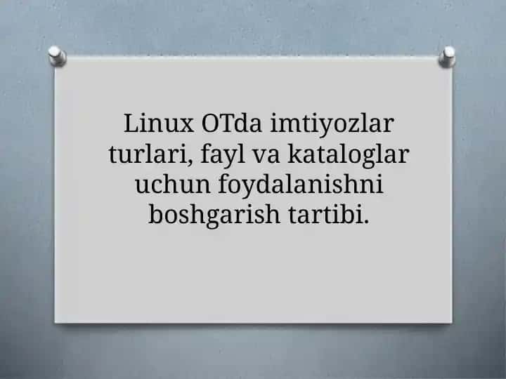 Linux Daimtiyozlar Turlari va Fayl va Katalog Boshqarish Tartibi