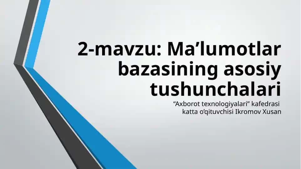 2-mavzu: Ma’lumotlar bazasining asosiy tushunchalari
