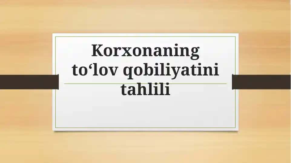 Korxonaning toʻlov qobiliyatini tahlili