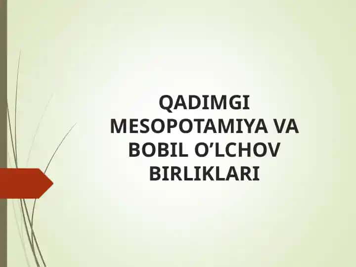 Qadimgi Mesopotamiya va Bobil o’lchov birliklari