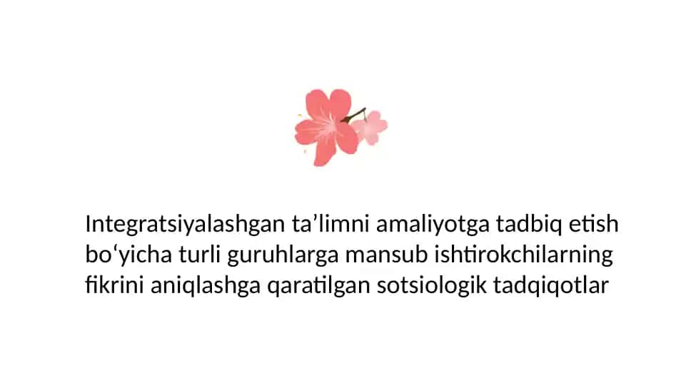 Integratsiyalashgan ta’limni amaliyotga tadbiq etish bo‘yicha turli guruhlarga mansub ishtirokchilarning fikrini aniqlashga qaratilgan sotsiologik tadqiqotlar