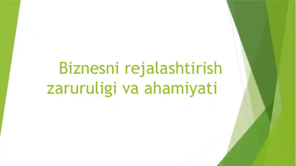 Biznesni rejalaştirish zarurati va ahamiyati