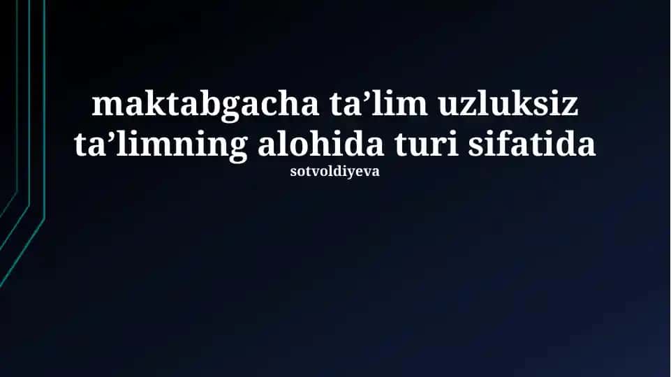 Maktabgacha ta'lim - uzluksiz ta'lim