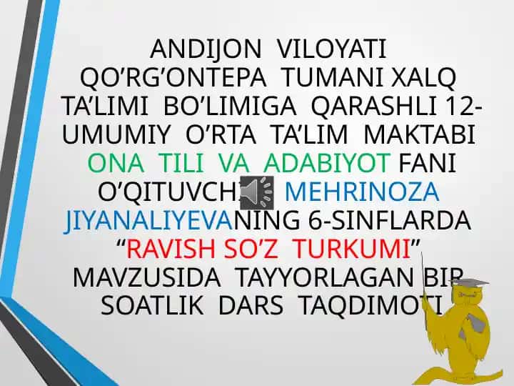 6-sinflar uchun “Ravish So’z Turkumi” mavzusida bir soatlik dars taqdimoti