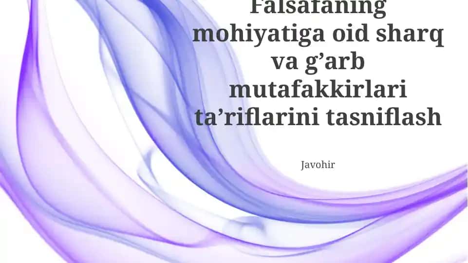 Falsafaning mohiyatiga oid sharq va g’arb mutafakkirlari ta’riflarini tasniflash