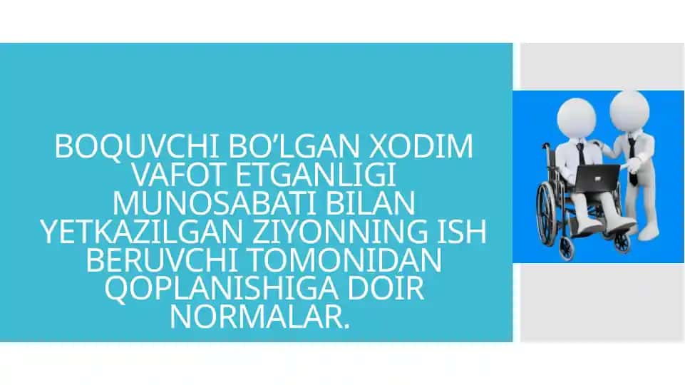 Boquvchi bo’lgan xodimning vafoti va ish beruvchining javobgarligi