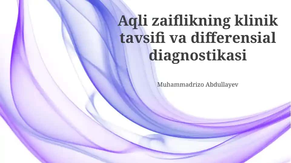 Aqli zaiflikning klinik tavsifi va differensial diagnostikasi