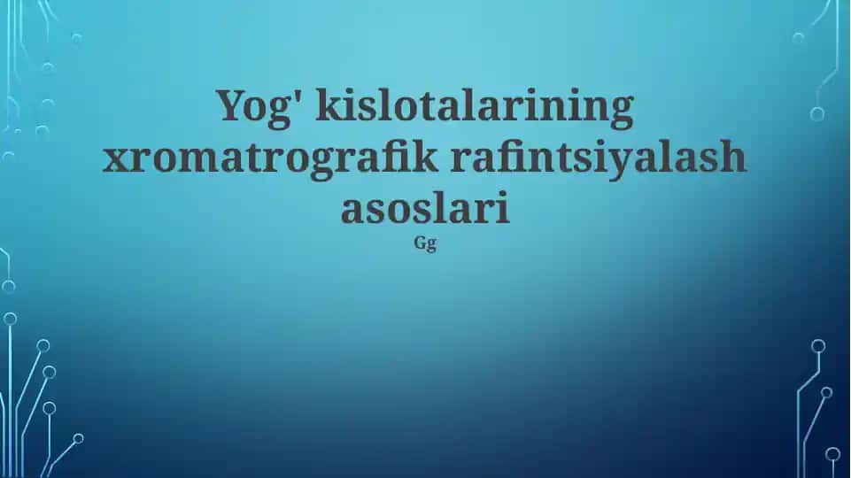 Yog' kislotalarining xromatrografik rafintsiyalash asoslari