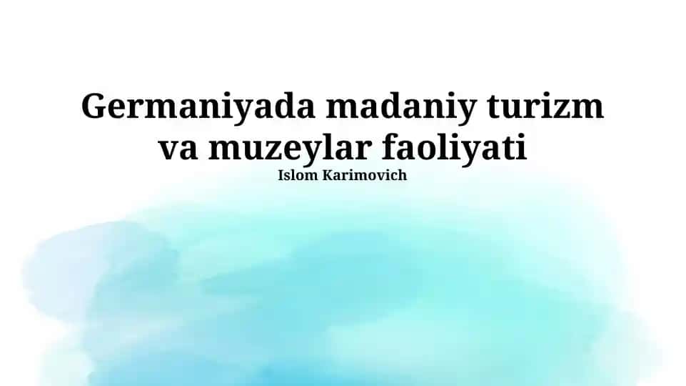 Germaniyada madaniy turizm va muzeylar faoliyati