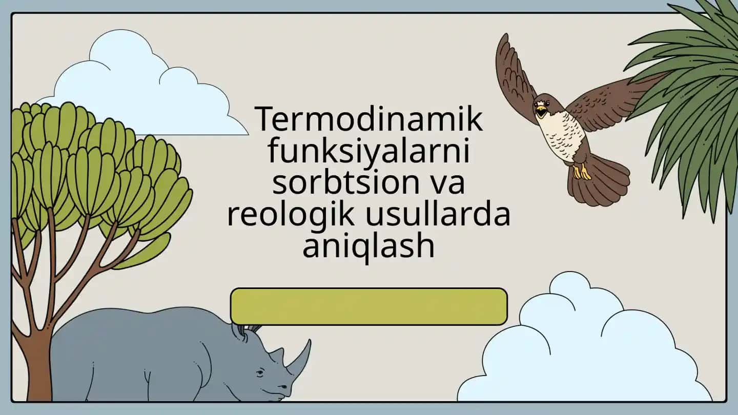 Termodinamik funksiyalarni sorbtsion va reologik usullarda aniqlash