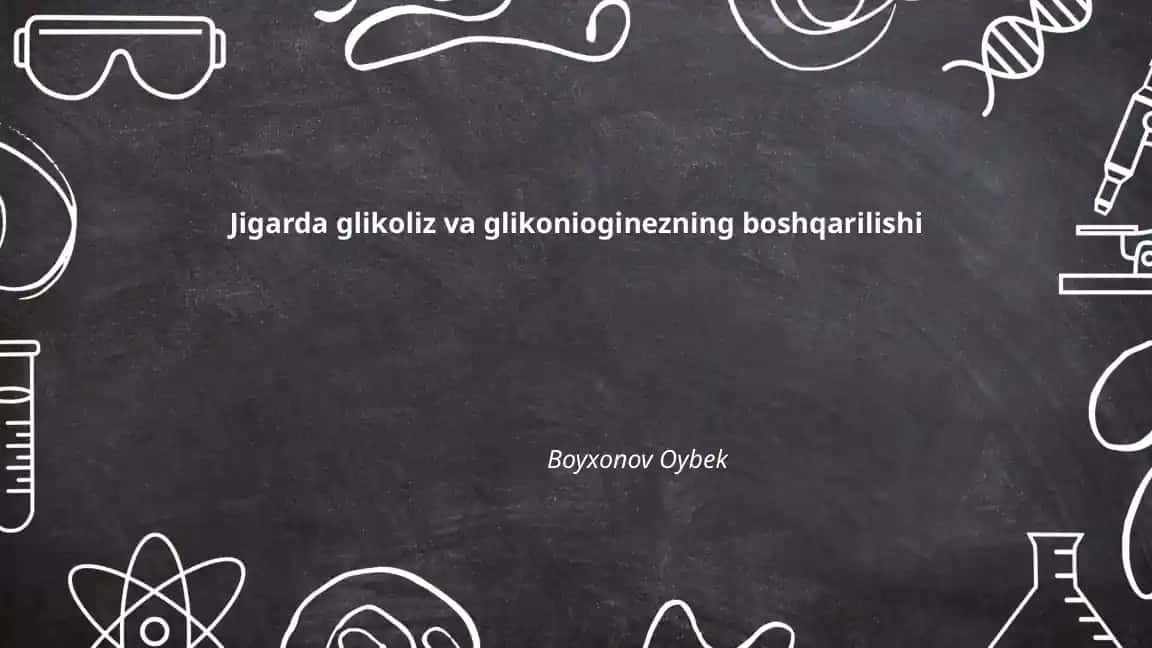 Jigarda glikoliz va glikoneoginezning boshqarilishi