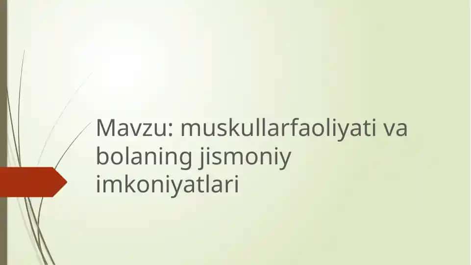 Muskullar faoliyati va bolaning jismoniy imkoniyatlari