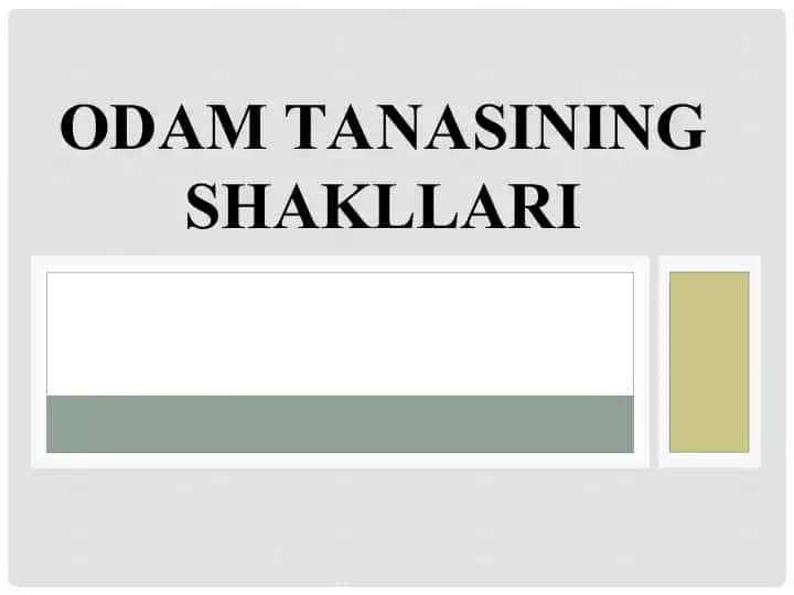 Odam tanasining shakllari