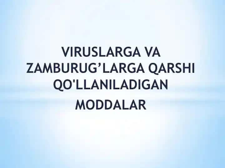Viruslarga va zamburug’larga qarshi qo'llaniladigan moddalar