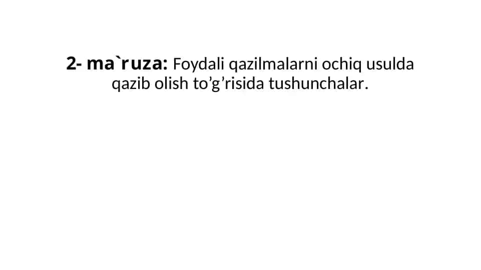 Foydali qazilmalarni ochiq usulda qazib olish to’g’risida tushunchalar
