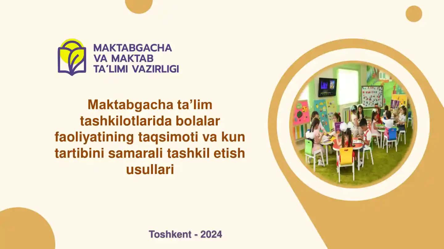 Maktabgacha ta'lim tashkilotlarida bolalar faoliyatining taqsimoti va kun tartibini samarali tashkil etish usullari