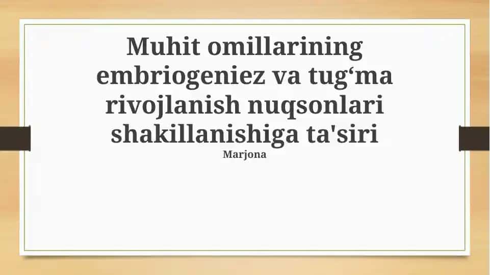 Muhit omillarining embriogeniez va tugʻma rivojlanish nuqsonlari shakillanishiga ta'siri