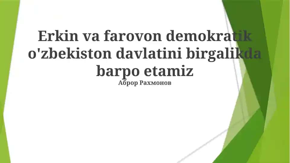 Erkin va farovon demokratik o'zbekiston davlatini birgalikda barpo etamiz