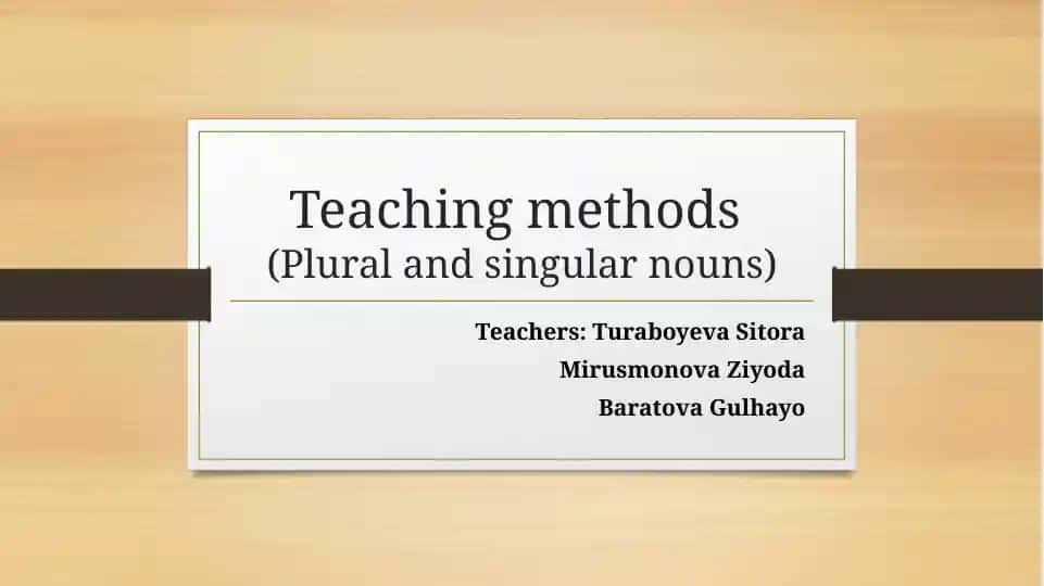 Teaching methods(Plural and singular nouns)