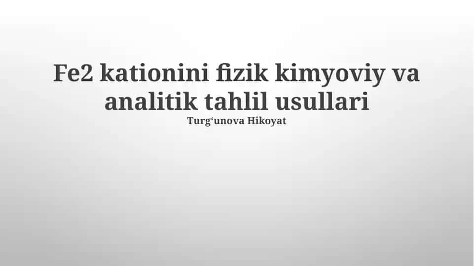 Fe2 kationini fizik kimyoviy va analitik tahlil usullari