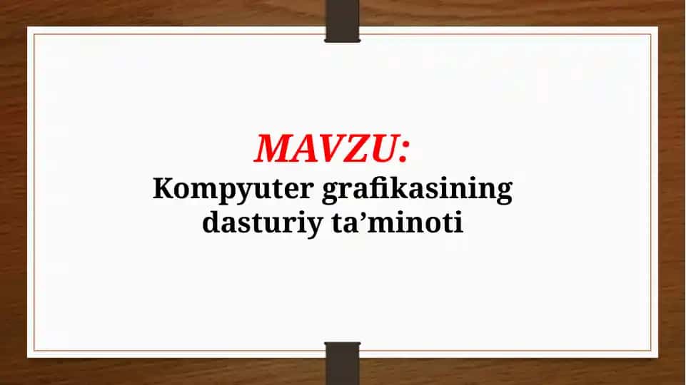 Kompyuter grafikasining dasturiy ta’minoti (TAQDIMOT)
