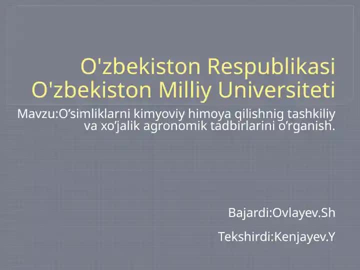 O’simliklarni kimyoviy himoya qilishning tashkiliy va xo’jalik agronomik tadqiqatlari