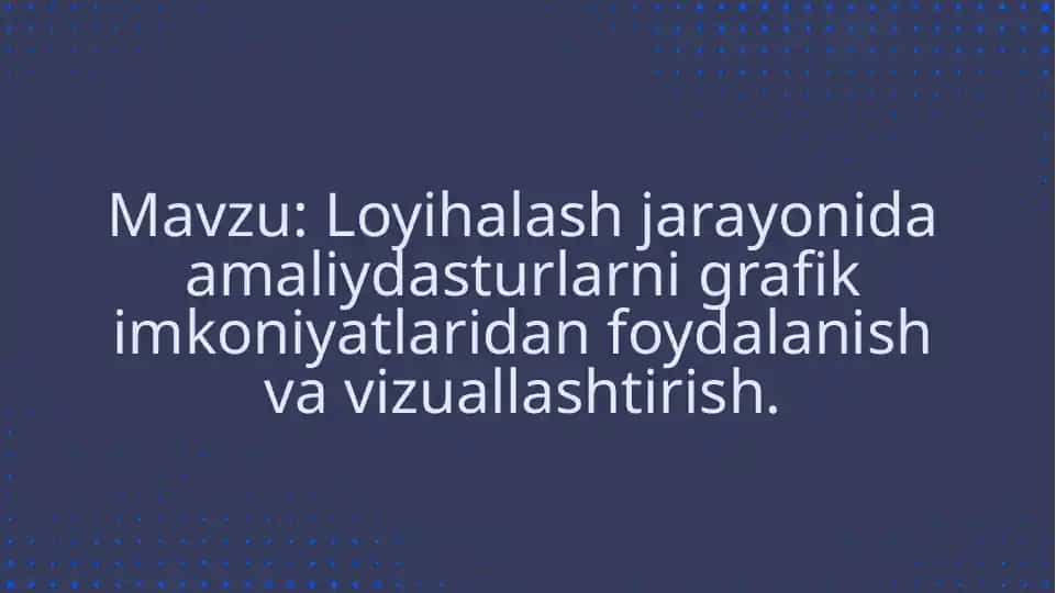 Grafik imkoniyatlaridan foydalanish va vizualizatsiya