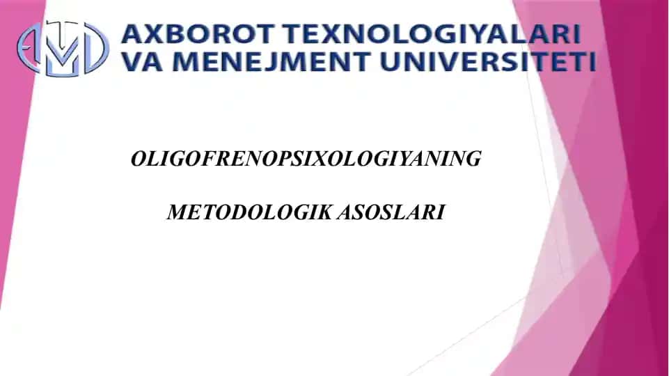 OLIGOFRENOPSIXOLOGIYANING METODOLOGIK ASOSLARI