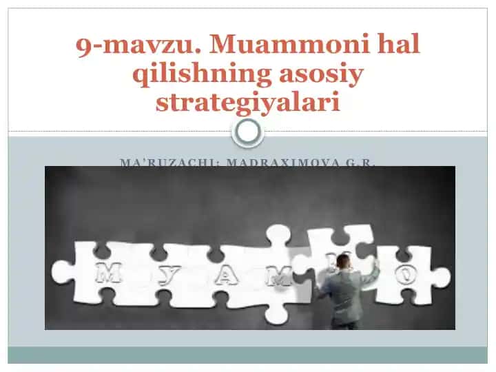 9-mavzu. Muammoni hal qilishning asosiy strategiyalari