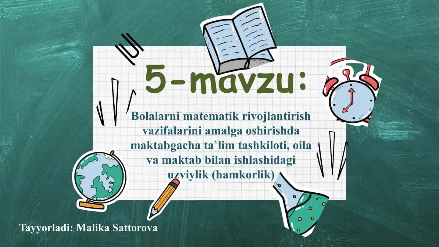 Bolalarni matematik rivojlantirish vazifalarini amalga oshirishda maktabgacha ta`lim tashkiloti, oila va maktab bilan ishlashidagi uzviylik (hamkorlik)