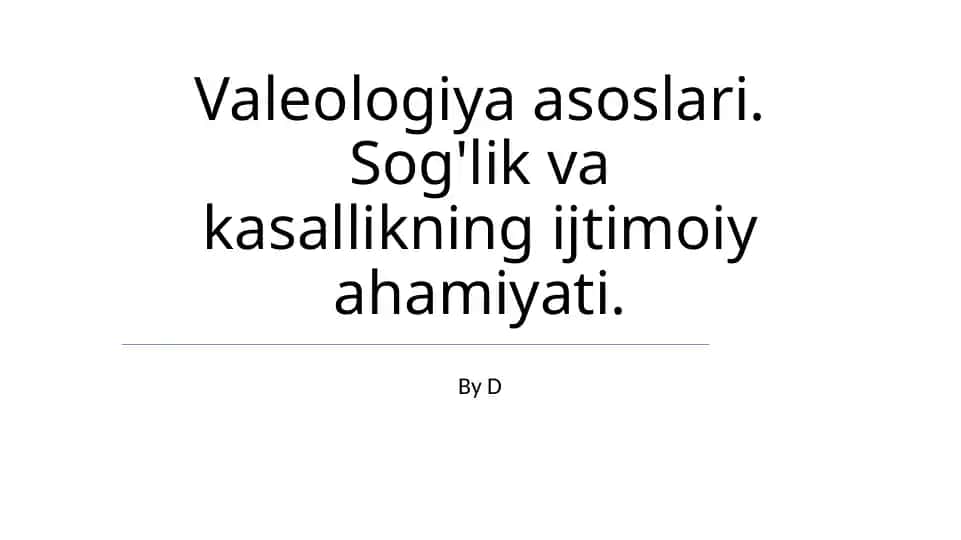 Valeologiya asoslari. Sog'lik va kasallikning ijtimoiy ahamiyati