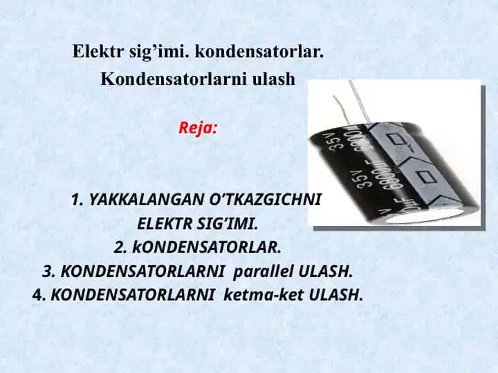 Elektr sig’imi. Kondensatorlar