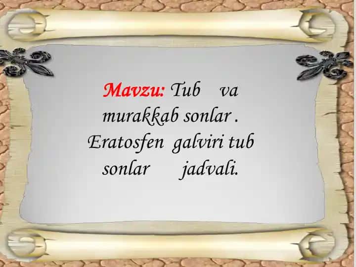 Tub va murakkab sonlar. Eratosthenes galvir tub sonlar jadvali