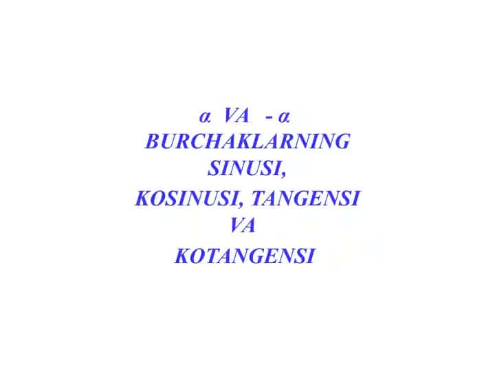 αVA -αBURCHAKLARNING SINUSI, KOSINUSI, TANGENSI VA KOTANGENSI